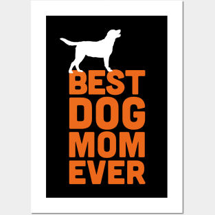 Best Labrador Retriever Dog Mom Ever - Orange Dog Lover Gift Posters and Art